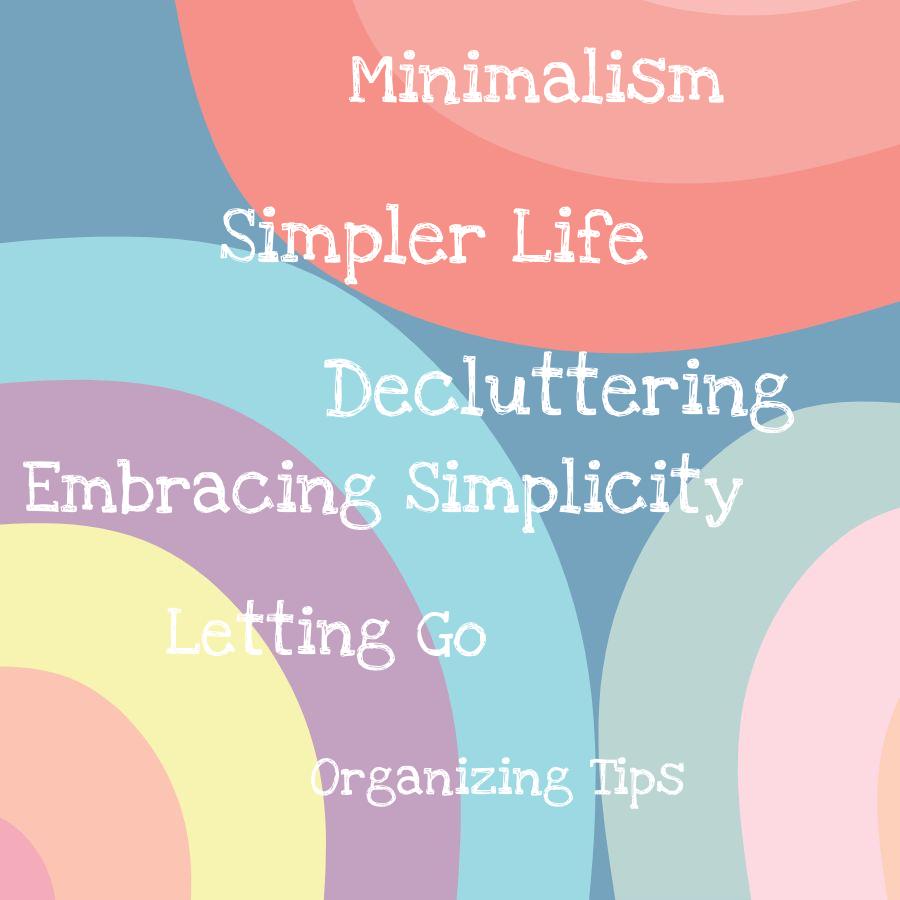 decluttering and minimalism the art of letting go and embracing a simpler life